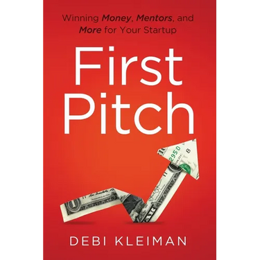 First Pitch: Winning Money, Mentors, and More for Your Startup