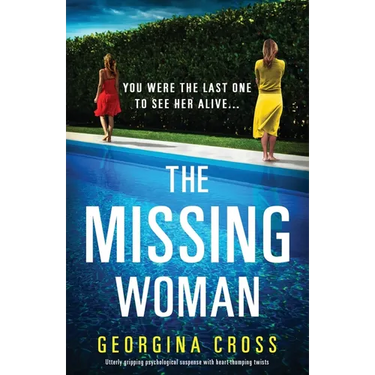 The Missing Woman: Utterly gripping psychological suspense with heart-thumping twists