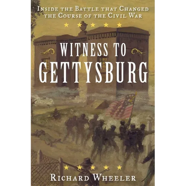 Witness to Gettysburg: Inside the Battle That Changed the Course of the Civil War
