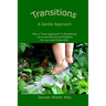 Transitions: A Gentle Approach: How a "Team Approach" to Transitions can Create Success and Stability for our most vulnerable