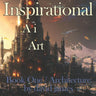 Inspirational Ai Art: Book One / Architecture