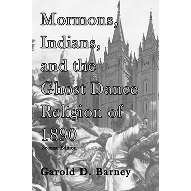 Mormons, Indians, and the Ghost Dance Religion of 1890