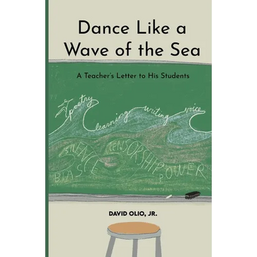 Dance Like a Wave of the Sea: A Teacher's Letter to His Students