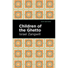 Children of the Ghetto: A Study of a Peculiar People