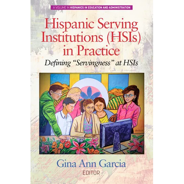 Hispanic Serving Institutions (Hsis) in Practice: Defining Servingness at Hsis