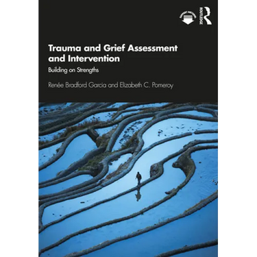 Trauma and Grief Assessment and Intervention: Building on Strengths