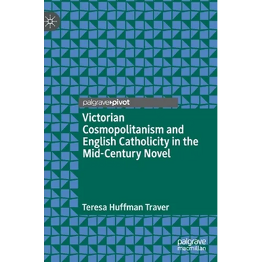 Victorian Cosmopolitanism and English Catholicity in the Mid-Century Novel
