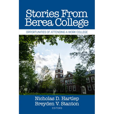 Stories from Berea College: Opportunities of Attending a Work College