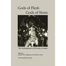 Gods of Flesh, Gods of Stone: The Embodiment of Divinity in India