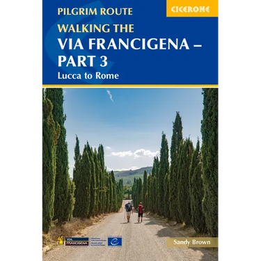 Walking the Via Francigena Pilgrim Route - Part 3: Lucca to Rome