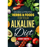Dr.Sebi Approved Herbs & Foods for Your Alkaline Diet