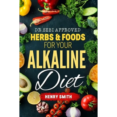 Dr.Sebi Approved Herbs & Foods for Your Alkaline Diet