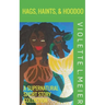 Hags, Haints, and Hoodoo: A Supernatural Short Story Collection
