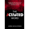 The Activated Word: A Nine-Step Method to Slay Depression and Birth as the Word of God