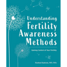 Understanding Fertility Awareness Methods: Gaining Control of Your Fertility