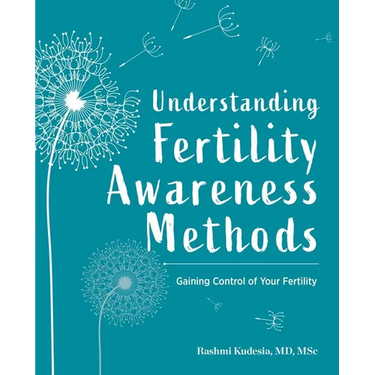 Understanding Fertility Awareness Methods: Gaining Control of Your Fertility