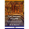 The Archko Volume: Or the Archaeological Writings of the Sanhedrim and Talmuds of the Jews (Intra Secus, Ancient Jewish History)