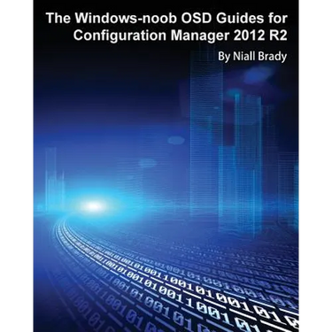 The Windows-noob OSD Guides for Configuration Manager 2012 R2
