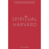 Spiritual Harvard: "Conversations on how religion is taught, studied, and practiced at America's oldest university.