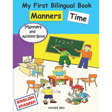 My First Bilingual Book - Manners Time (English-Spanish): A children's Book About Manners, Kindness and Empathy Kindness Activities for Kids (English