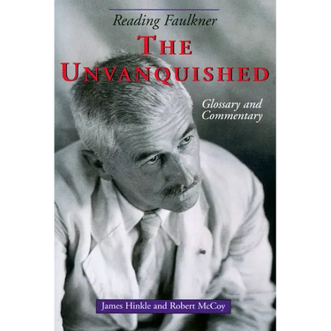 Reading Faulkner: The Unvanquished