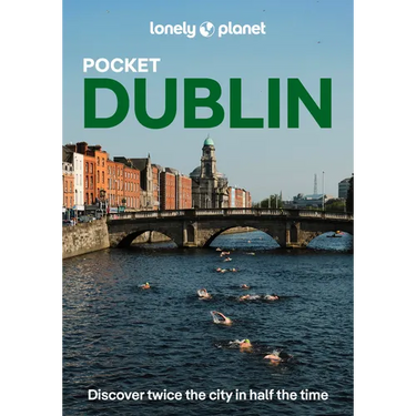 Lonely Planet Pocket Dublin: 2026 - 2027 Travel Guide Discover Twice the City in Half the Time Top Sights Maps & Walking Tours Covers Grafton Street,