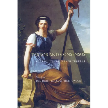 Terror and Consensus: Vicissitudes of French Thought