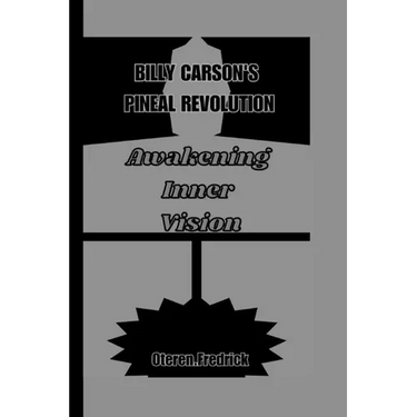 Billy Carson's Pineal Revolution: Awakening Inner Vision