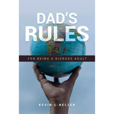 Dad's Rules For Being A Kickass Adult