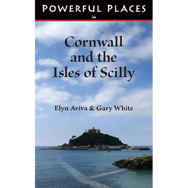 Powerful Places in Cornwall and the Isles of Scilly