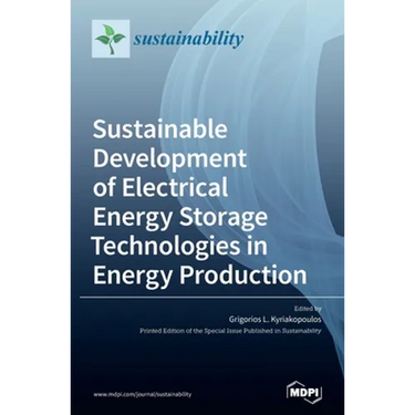 Sustainable Development of Electrical Energy Storage Technologies in Energy Production