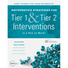 Mathematics Strategies for Tier 1 and Tier 2 Interventions in a PLC at Work(r): (Develop Your Students' Grade-Level Mathematical Reasoning and Problem
