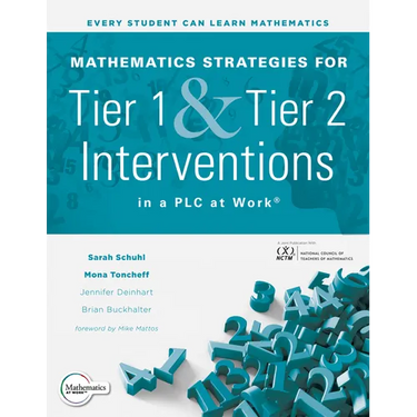 Mathematics Strategies for Tier 1 and Tier 2 Interventions in a PLC at Work(r): (Develop Your Students' Grade-Level Mathematical Reasoning and Problem