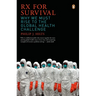 RX for Survival: Why We Must Rise to the Global Health Challenge