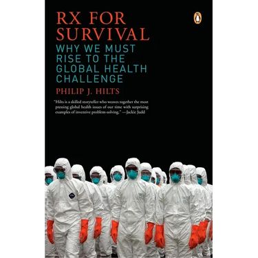 RX for Survival: Why We Must Rise to the Global Health Challenge