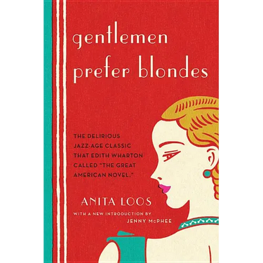 Gentlemen Prefer Blondes: The Illuminating Diary of a Professional Lady