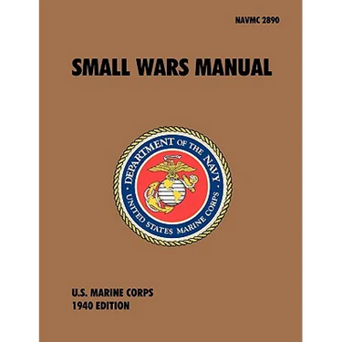 Small Wars Manual: The Official U.S. Marine Corps Field Manual, 1940 Revision