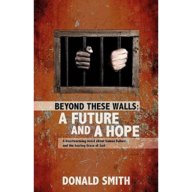 Beyond These Walls: A Future and a Hope