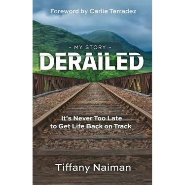 Derailed: It's Never Too Late to Get Life Back on Track
