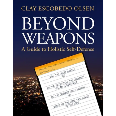 Beyond Weapons - A Guide to Holistic Self-Defense