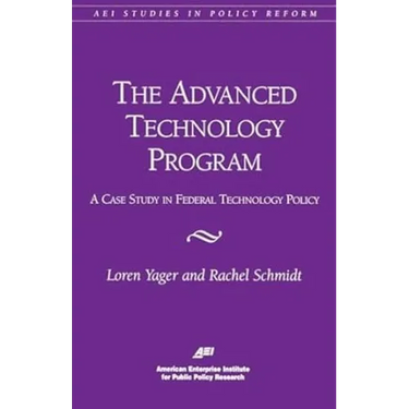 The Advanced Technology Program:: A Case Study in Federal Technology Policy
