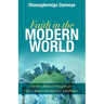 Faith in the Modern World: Timeless Biblical Principles for Overcoming Contemporary Challenges