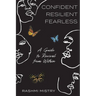Confident Resilient Fearless: A Guide to Revival from Within