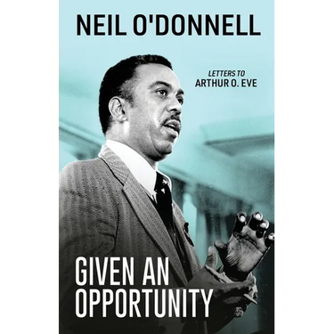 Given an Opportunity: Letters to Arthur O. Eve