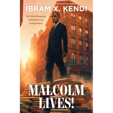 Malcolm Lives!: The Official Biography of Malcolm X for Young Readers