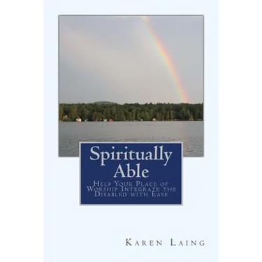 Spiritually Able: Help Your Place of Worship Integrate the Disabled with Ease