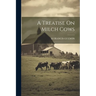 A Treatise On Milch Cows
