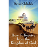 How To Receive from the Kingdom of God