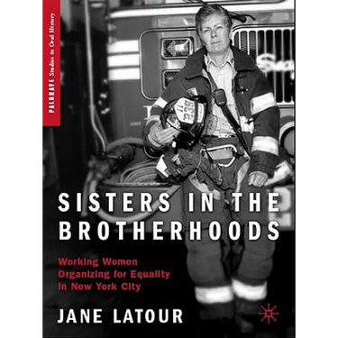 Sisters in the Brotherhoods: Working Women Organizing for Equality in New York City