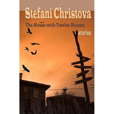 The House with Twelve Rooms: stories